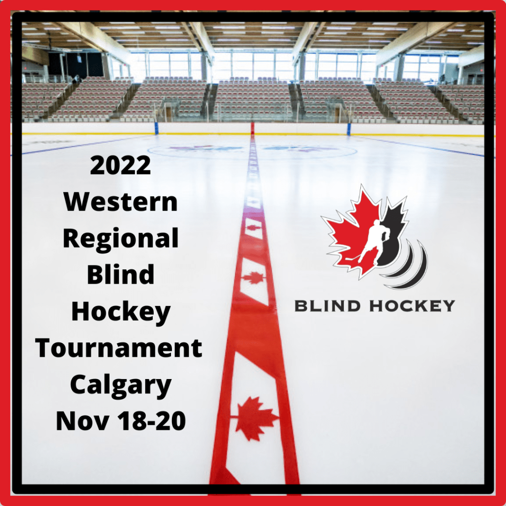 2022 Western Regional Blind Hockey Tournament Calgary Nov 18-20