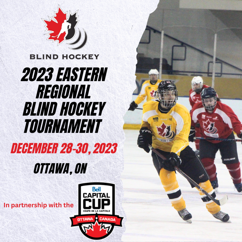 2023 Eastern Regional Blind Hockey Tournament photo december 28-30 Ottawa ON,shows the Bell Sens cup logo CBH logo and players wearing yellow and red jerseys on the right. 