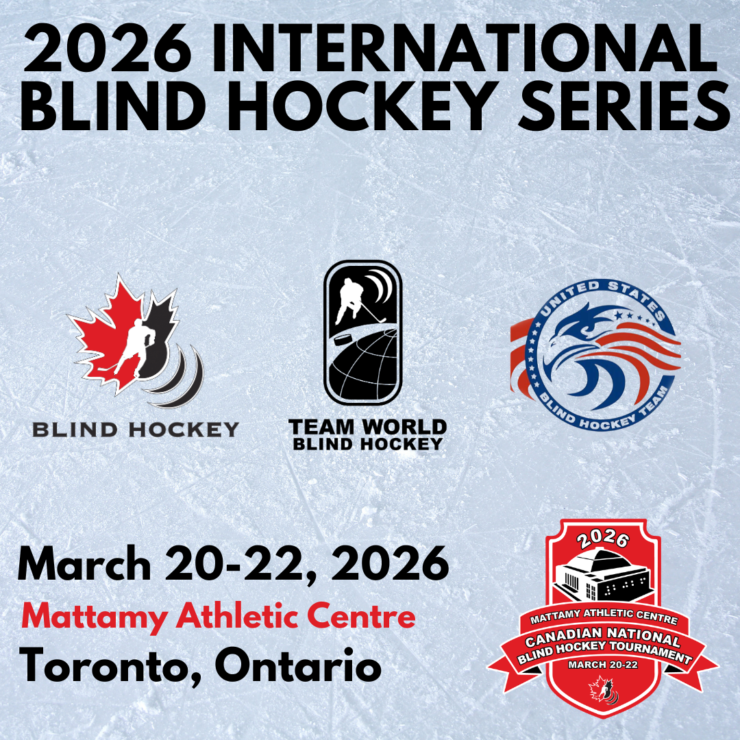 2026 International Blind Hockey Series, CBH logo, Team World Blind Hockey logo and USA Hockey logo March 20 - 22 2026 Mattamy Athletic Centre Toronto