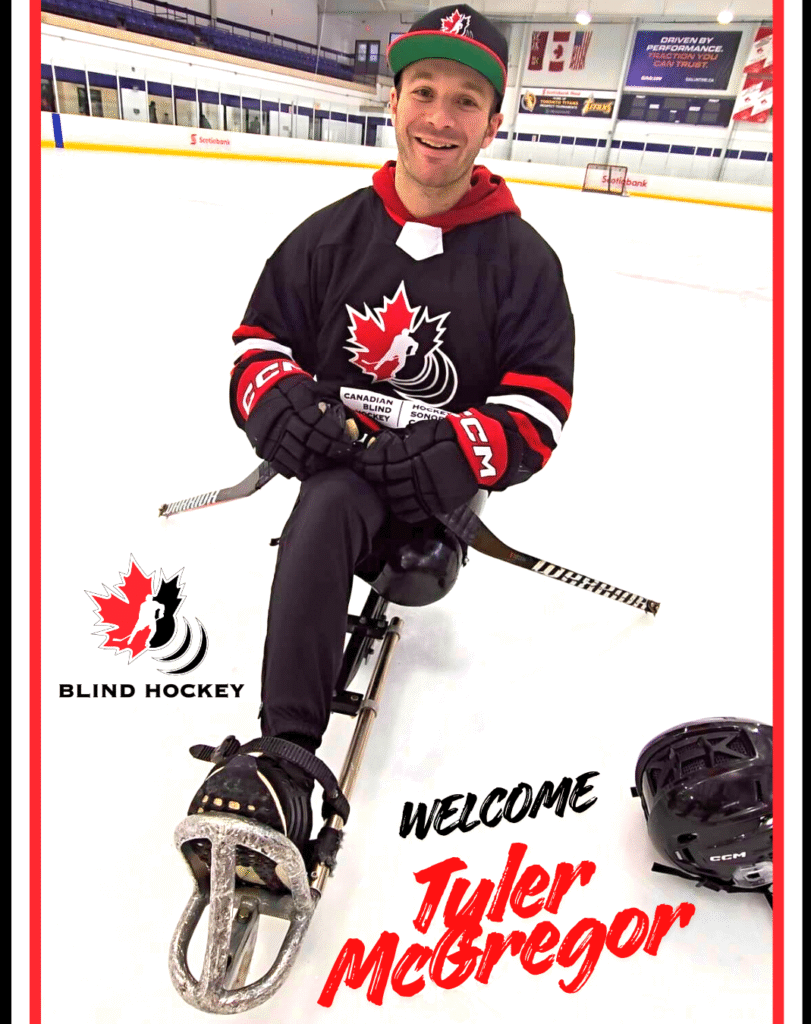 Tyler on his sled wearing his Canadian Blind Hockey jersey and hat. The CBH logo is left and welcome Tyler McGregor is written